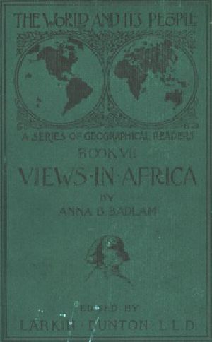 [Gutenberg 35245] • The World and Its People, Book VII: Views in Africa